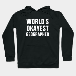 World's Okayest Geographer Hoodie